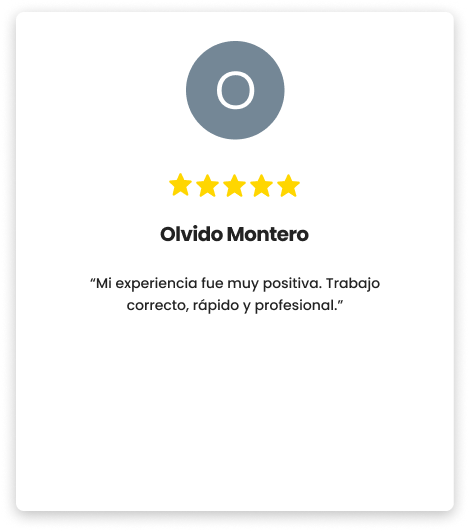 Opini&oacute;n de Olvido Montero, 5 estrellas: &laquo;Mi experiencia fue muy positiva. Trabajo correcto, r&aacute;pido y profesional.&raquo;