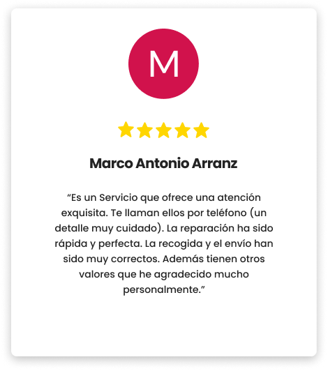 Opini&oacute;n de Marco Antonio Arranz, 5 estrellas: &laquo;Es un servicio que ofrece una atenci&oacute;n exquisita. Te llaman ellos por tel&eacute;fono. La reparaci&oacute;n ha sido r&aacute;pida y perfecta.&raquo;
